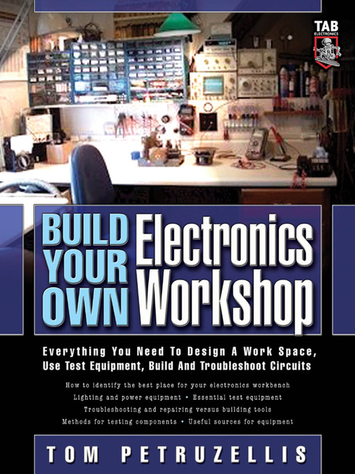 Title details for Build Your Own Electronics Workshop by Thomas Petruzzellis - Available